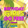 Birthday Girls GO FREE Noughty 90's Festival Newcastle
