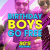 Birthday Boys GO FREE Noughty 90's Festival Newcastle