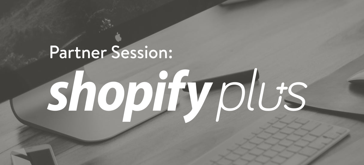 A Deep dive Into Shopify Plus - 2016