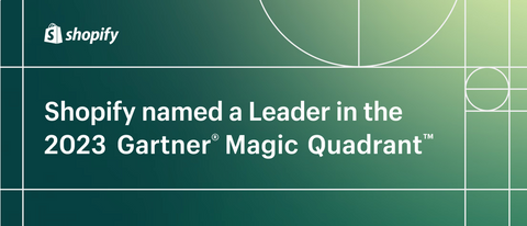 Shopify recognized as a Leader in the 2023 Gartner Magic Quadrant