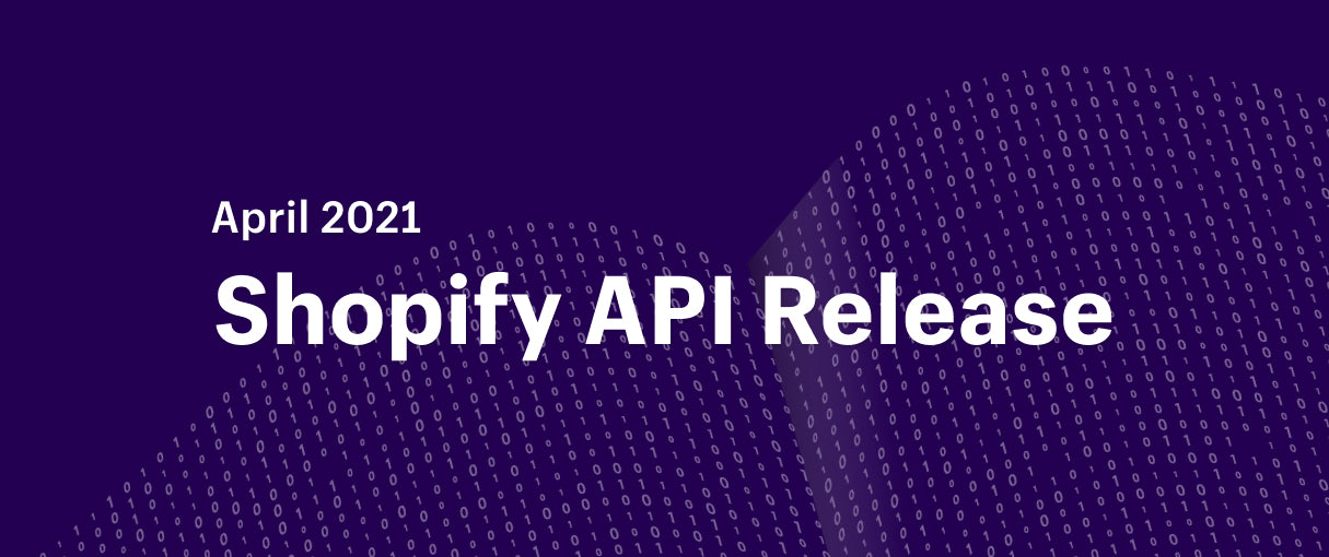 Shopify API release April 2021