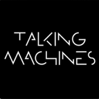 machine learning podcast: talking machines