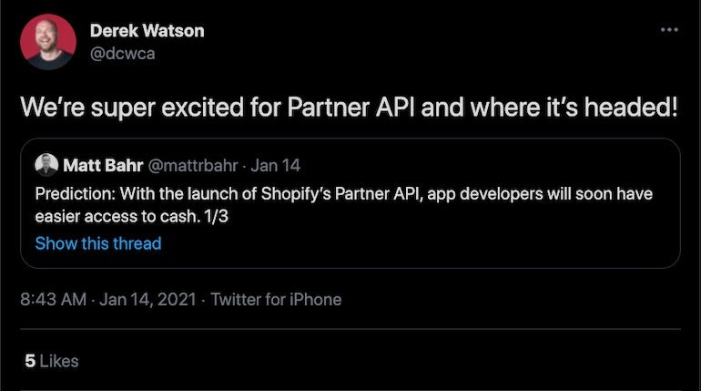 Partner API: Screenshot of a tweet by Derek Watson, Shopify Director of Engineering, Ecosystem, that says, "We're super excited for Partner API and where it's headed!"