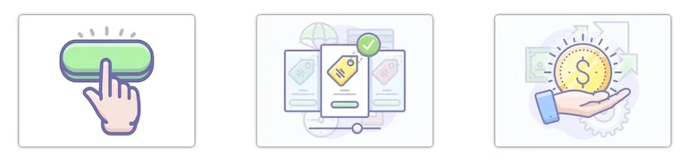 Three small infographic images side by side. One of a hand clicking a green button. One of a product selected with a green checkmark. One with a hand holding a coin.