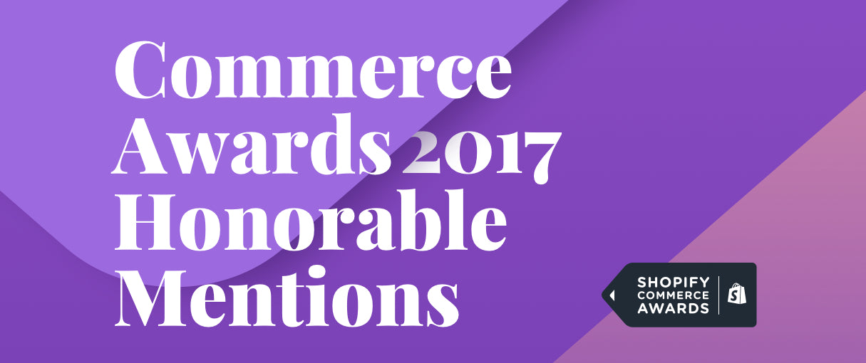 shopify commerce awards 2017 honorable mentions