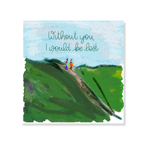 Without you I would be lost illustrated Valentine’s Day card for hill walkers and adventure lovers.