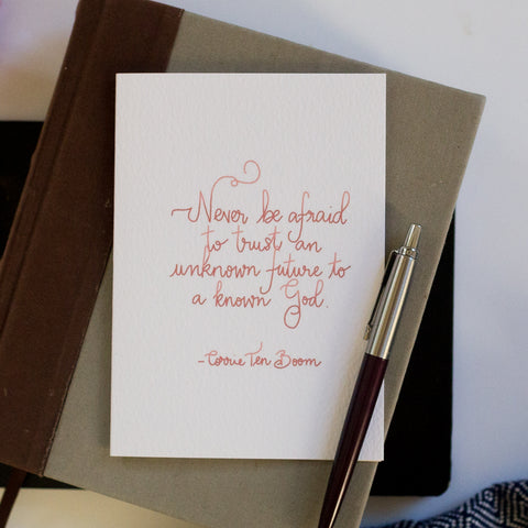 Never be afraid to trust an unknown future to a known god - Corrie ten boom greeting card
