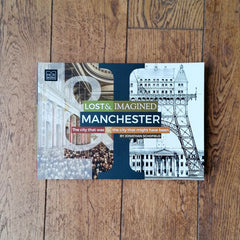 Lost and Imagined Manchester: The City That Was and the City That Might Have Been by Jonathan Schofield | Image courtesy of People's History Museum shop