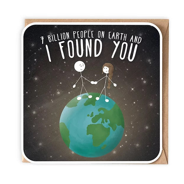 7 Billion People And I Found You Greetings Card by Lanther Black