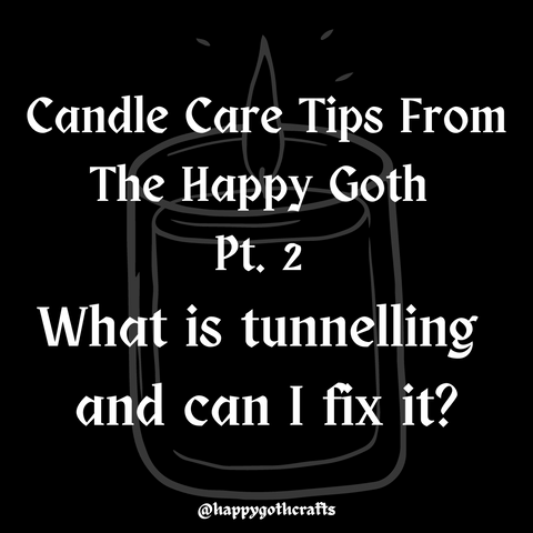 Candle care Tips, What is Tunnelling and how can I fix it? 