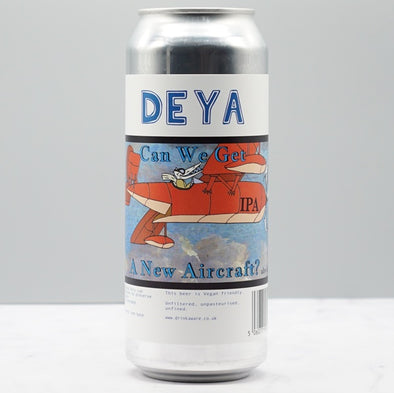 DEYA - CAN WE GET A NEW AIRCRAFT 6.2% - Micro Beers