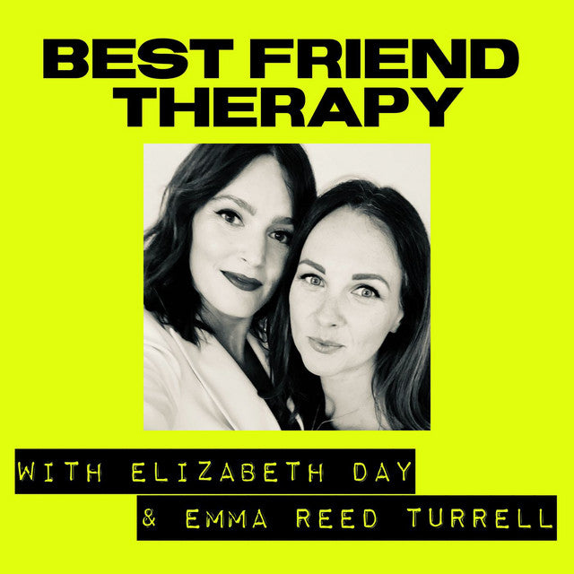Best Friend Therapy - Elizabeth Day and Emma Reed Turrell