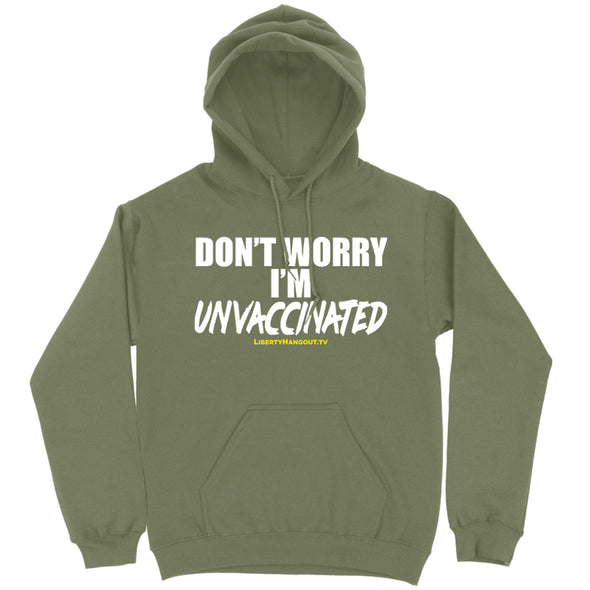 Don't Worry I'm Unvaccinated Hoodie