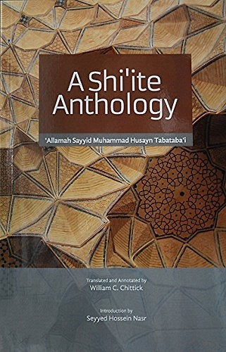 A Shi'ite Anthology - Allamah Sayyid Muhammad Husayn Tabataba'i – IHRC ...