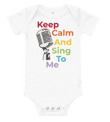 Keep Calm And Sing To Me Baby Outfit