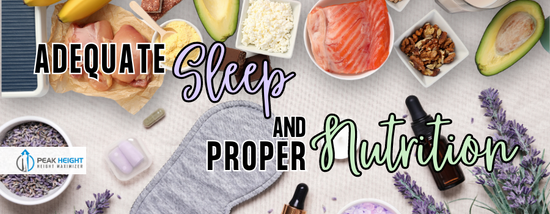 adequate sleep and proper nutrition