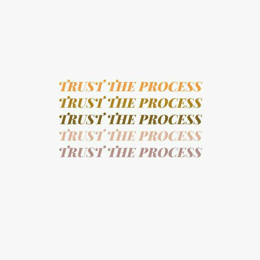 Trust the Process Art Print