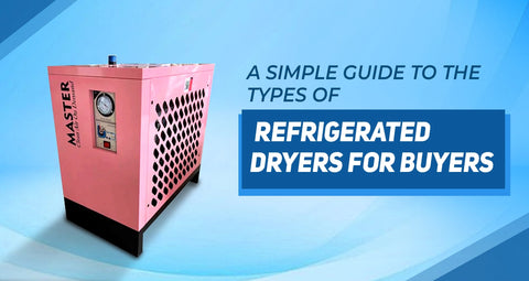 Refrigerated Dryer Buyer's Guide: 2 Types To Know – MasterAire