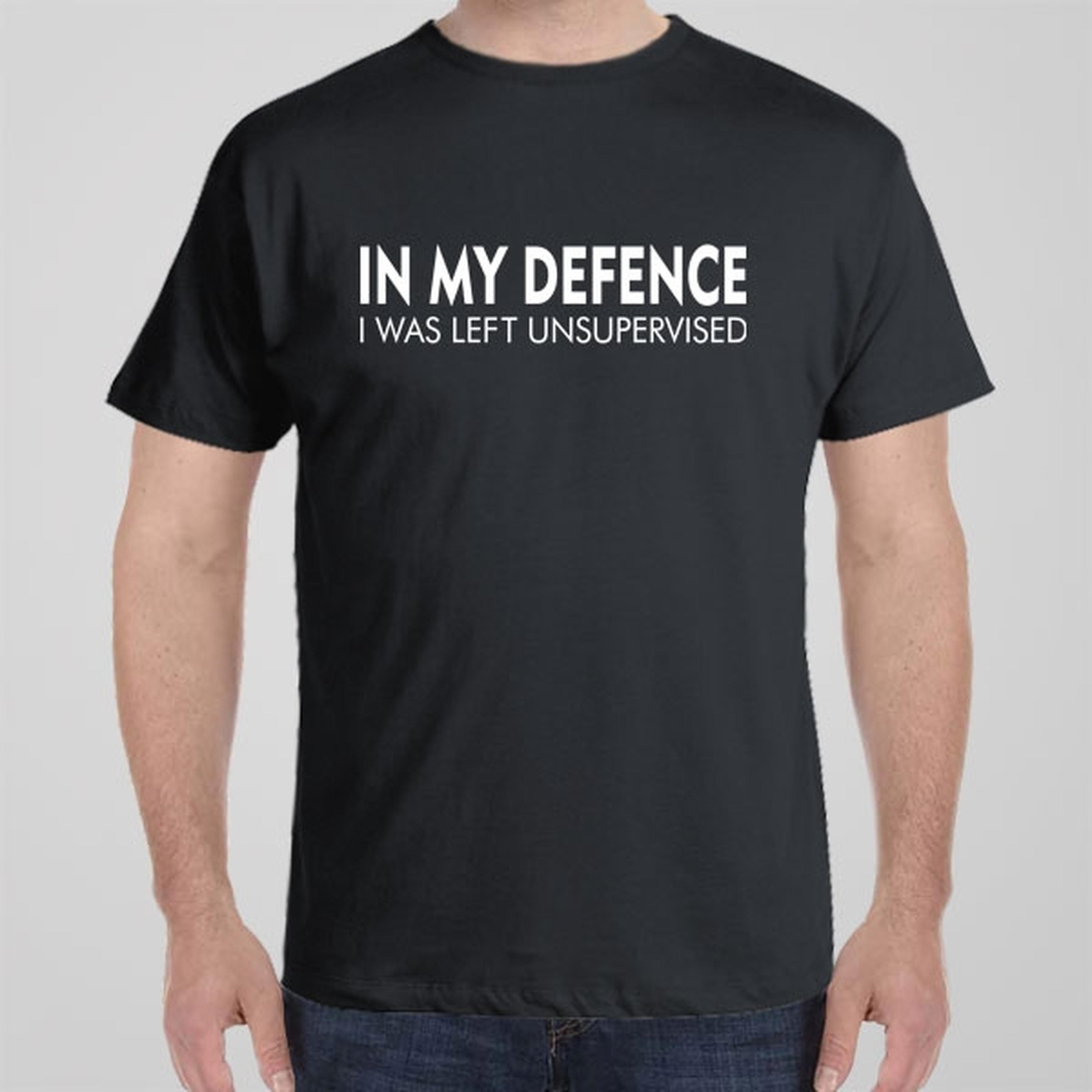 In my defence - I was left unsupervised - Funny T-shirt – PRINTO