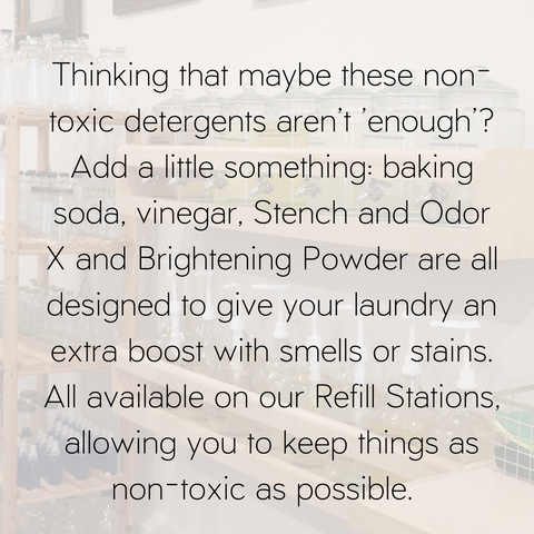 Use baking soda, Odor Stench remover, brightening powder and more from Love Your Mama's refill stations to help aide in stains and stenches from laundry. 