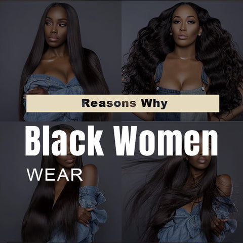 Reasons Why Black Women Wear Wigs