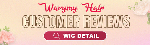 Wavymy Hair Customer Reviews: Wig Detail
