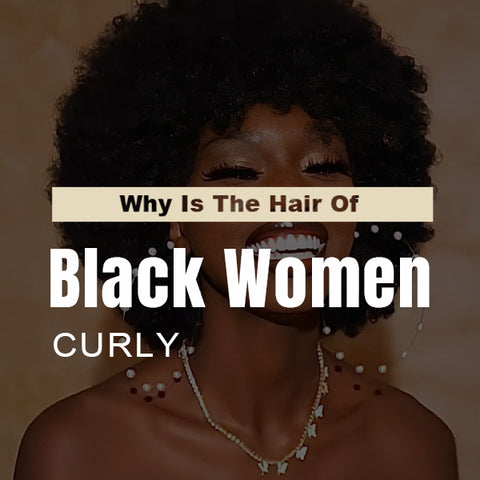 Why Is The Hair Of Black Women Curly