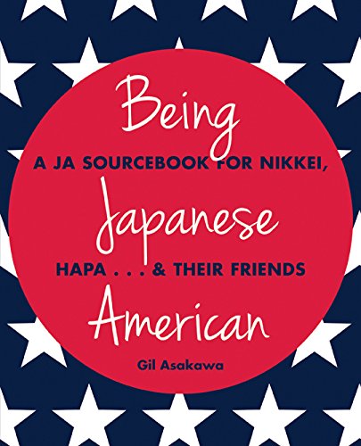 Being Japanese American book authored by Gil Asakawa