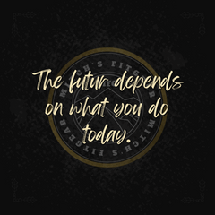 The Future Depends on what you do today