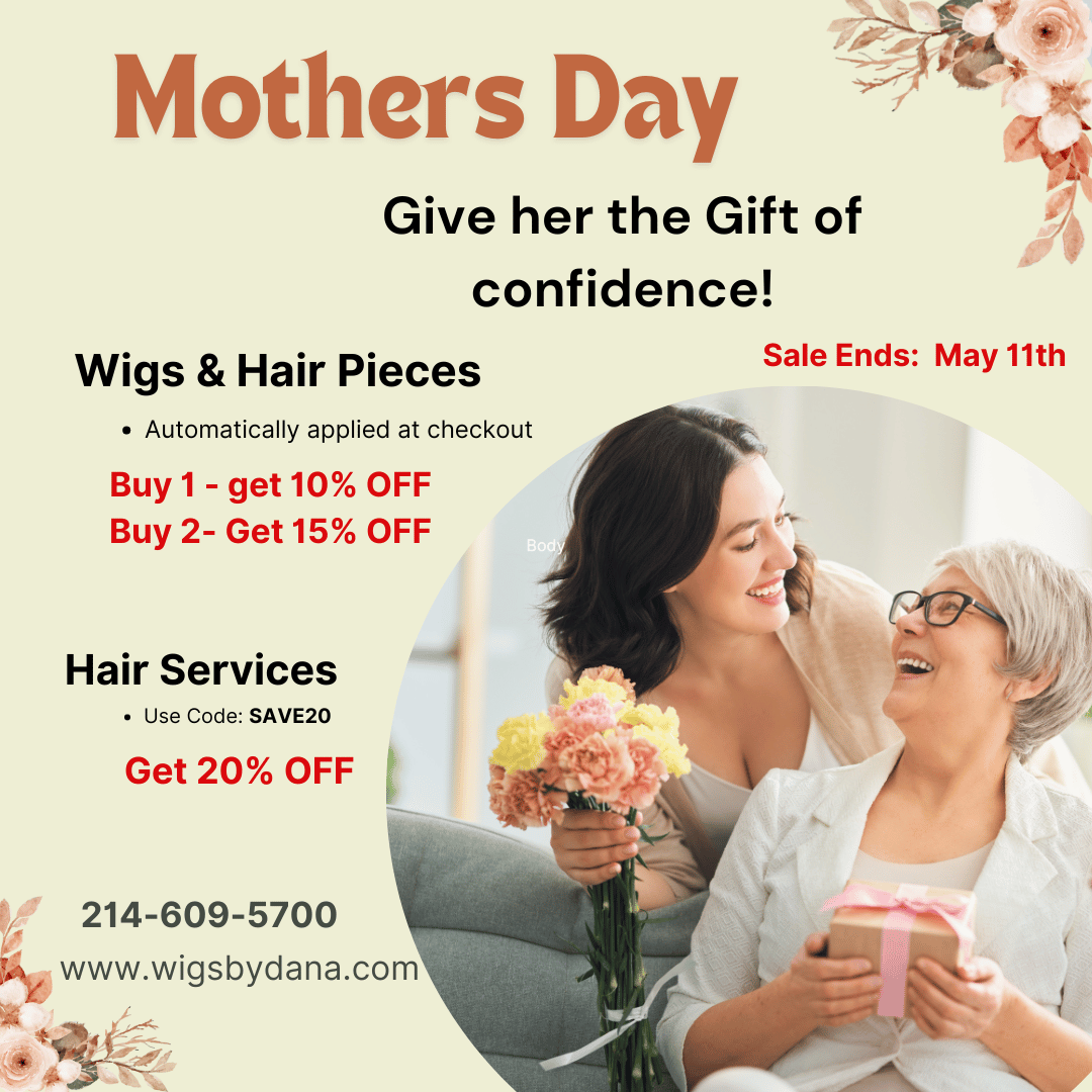 Wigs by Dana - Mothers Day Special