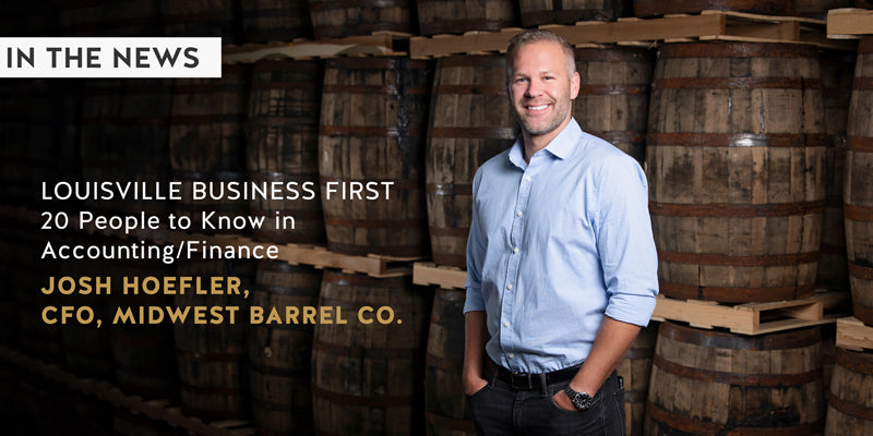 Midwest Barrel Co. Josh Hoefler standing in front of barrels with text "In the News" and "Louisville Business First 20 People to Know in Accounting/Finance"