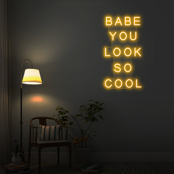 Babe You Look So Cool Neon Sign – Neonartisans