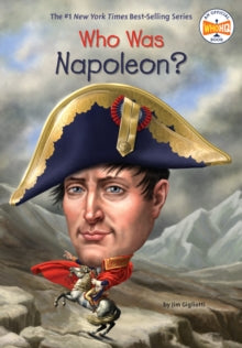 Who Was?  Who Was Napoleon? - Jim Gigliotti; Who HQ; Gregory Copeland (Paperback) 04-12-2018 