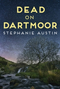 Devon Mysteries 2 Dead on Dartmoor - Stephanie Austin (Paperback) 19-03-2020 