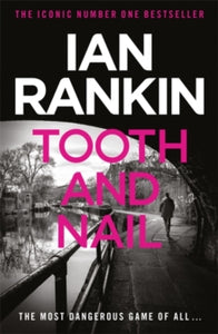 A Rebus Novel  Tooth And Nail: From the Iconic #1 Bestselling Writer of Channel 4's MURDER ISLAND - Ian Rankin (Paperback) 07-08-2008 