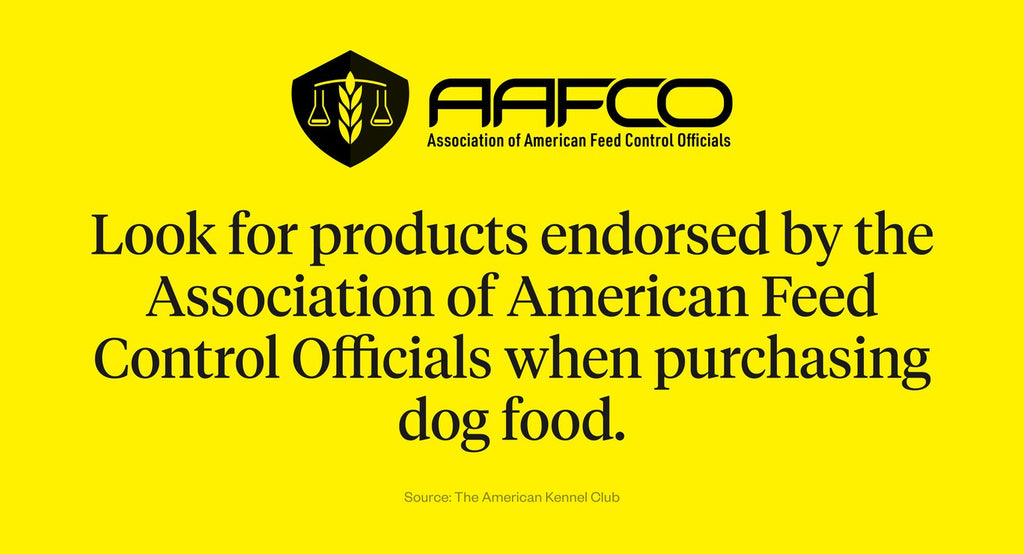 Look for dog food endorsed by the AAFCO