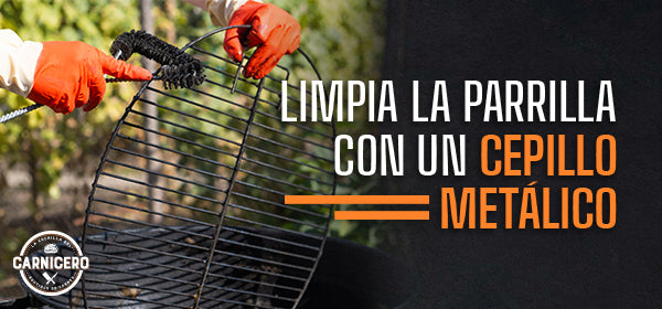 Limpia la parrilla con un cepillo metálico - CARNICERO MX