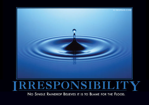 Irresponsibility