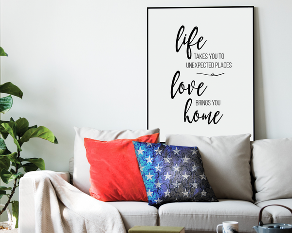 Life Takes You to Unexpected Places, Love Brings You Home - Deployment Gifts Your Soldier Will Love