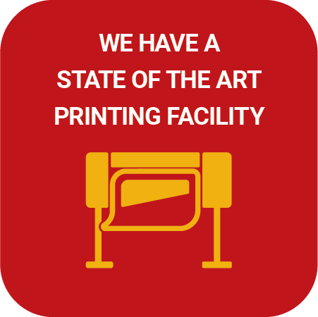 We have a state of the art printing facility