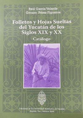 Folletos y hojas sueltas del Yucatán de los siglos XIX-XX