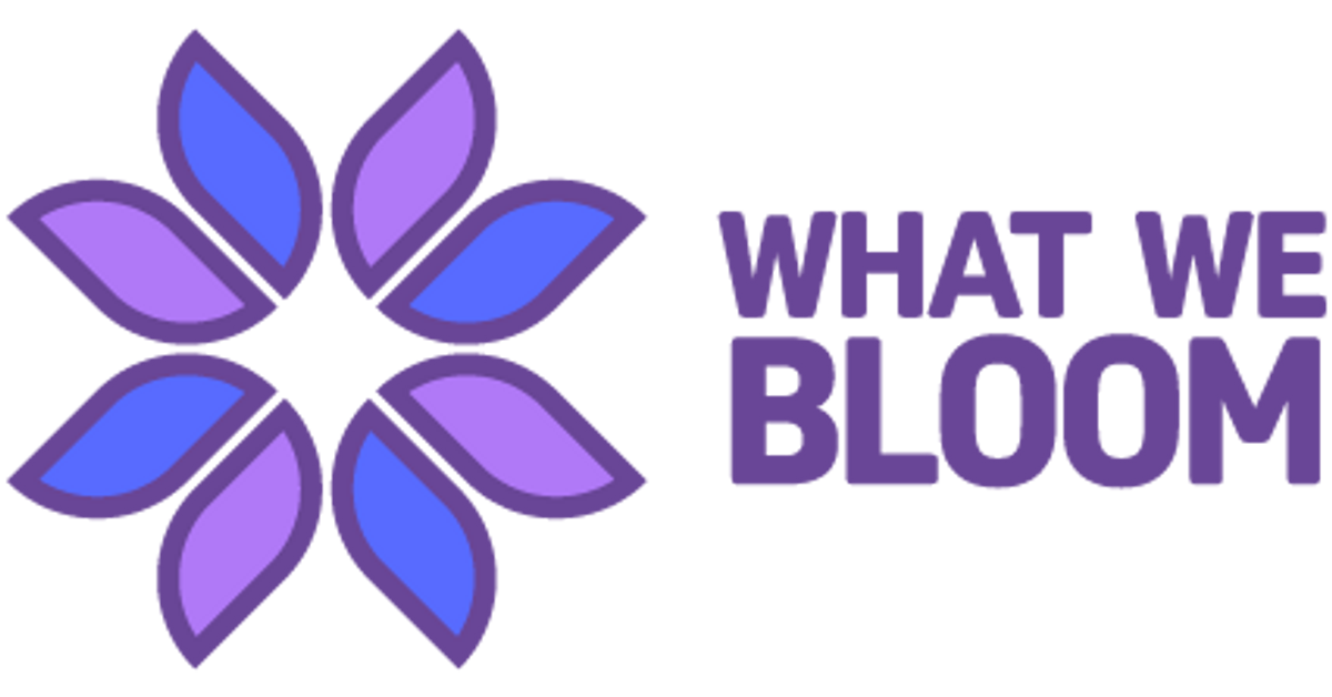 What We Bloom