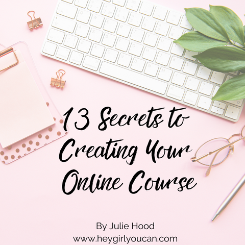 5 secrets to creating your online course with Julie Hood Hey girl you can member