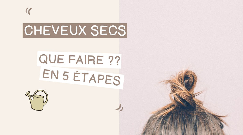 Cheveux secs : quelles sont les causes et quels traitements naturels adopter ?