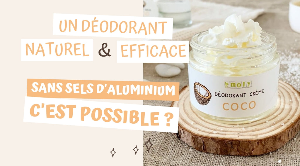 Déodorant naturel et efficace sans sels d'aluminium : c'est possible ?