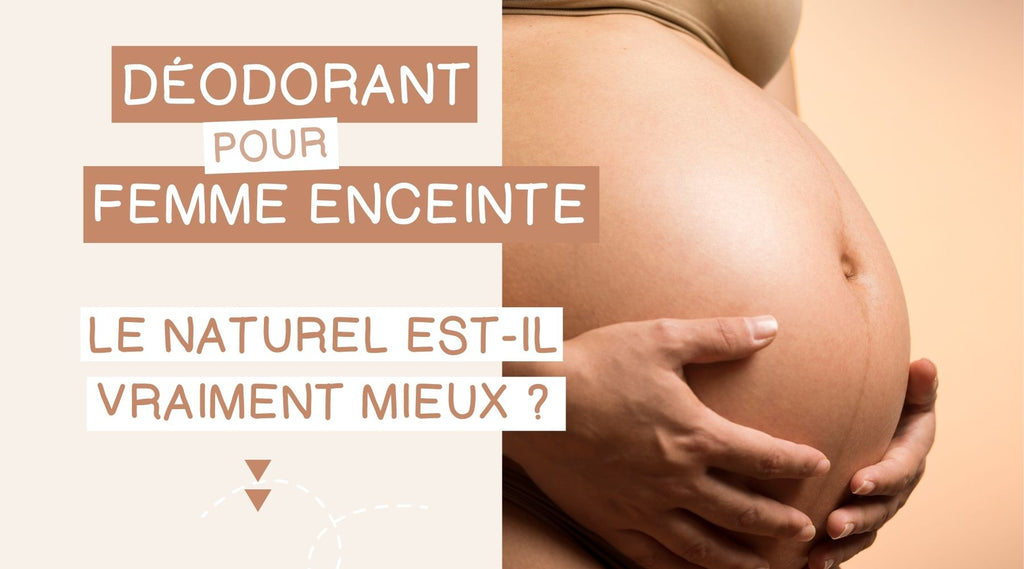 Déodorant naturel et bio pour femme enceinte. Quel déo choisir pendant la grossesse ?