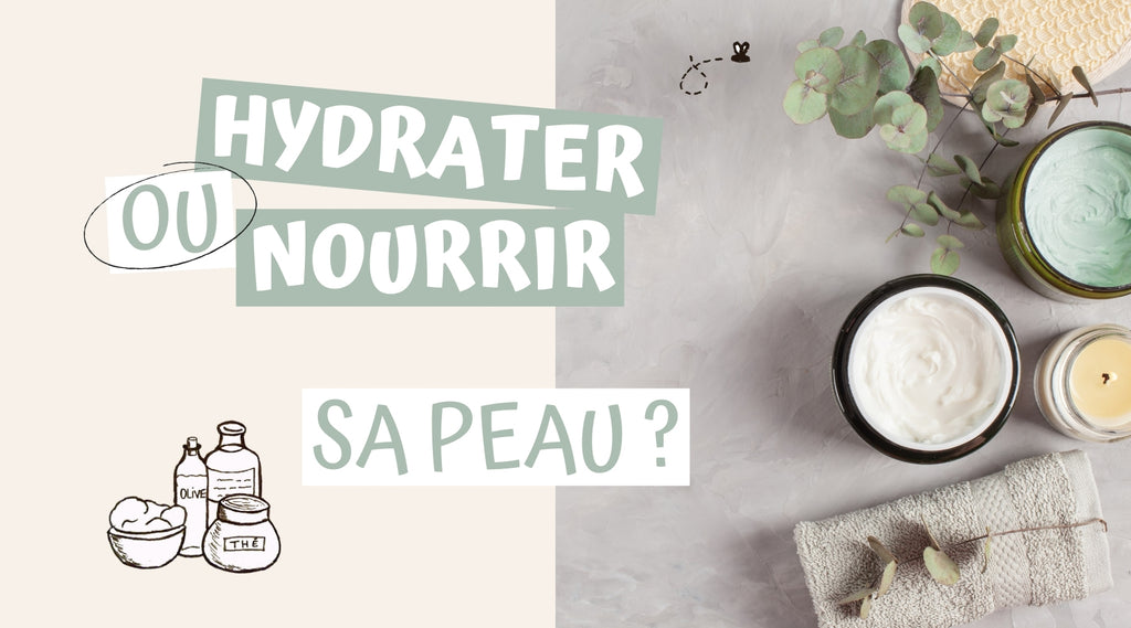 Hydrater ou nourrir sa peau : quelles différences ?