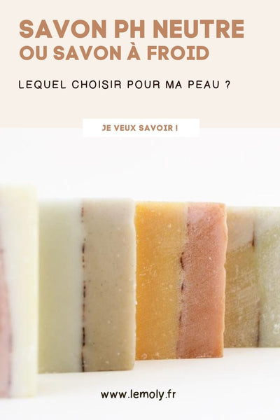 Savon ph neutre, mieux qu'un savon à froid pour nettoyer ma peau ?