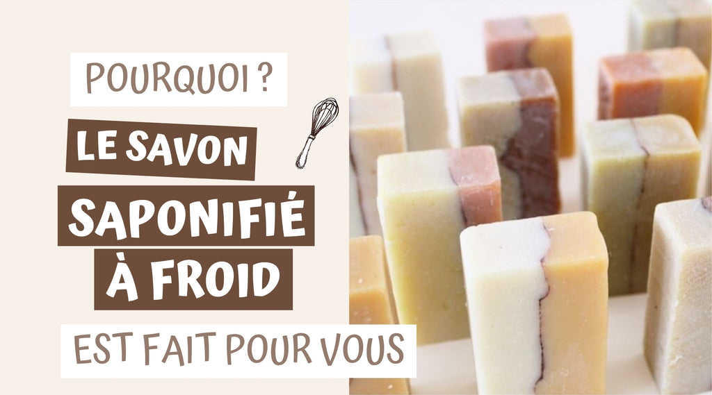 Savon saponifié à froid : pourquoi est-il fait pour vous ?