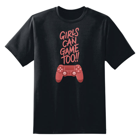 Girls Can Game Too Unisex T-Shirt by Sexy Hackers 